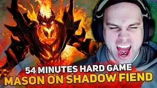 54 MINUTES HARD GAME for MASON on SHADOW FIEND in 12.000 MMR!