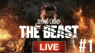 Dying Light: The Beast-Part 1-(Live Stream)