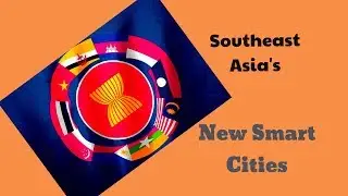 Southeast Asia's Emerging Smart Cities 2019