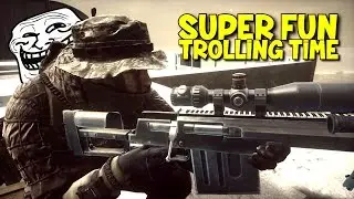 BF4 - SUPER FUN TROLLING TIME