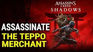 Assassinate the Teppo Merchant Location - Silver Smugglers Quest - Assassin's Creed Shadows