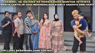 GEMBEL INI DATANG KE PERNIKAHAN MANTAN ISTRI MEMBAWA ANAKNYA‼️HANYA KARNA MISKIN PRIA INI DICERAIKAN
