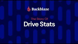 Backblaze The Story of Drive Stats