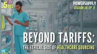 Beyond Tariffs: The Ethical Side of Healthcare Sourcing