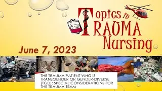 Topics in Trauma Nursing: The Gender-diverse & Transgender Pt: A Special Population in Trauma Care