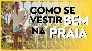 MODA PRAIA MASCULINA - COMO SE VESTIR BEM NA PRAIA?