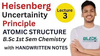 Heisenberg Uncertainity Principle | B.Sc 1st sem Chemistry | Atomic Structure | NEP Syllabus