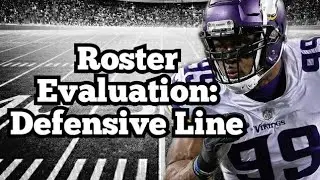 Vikings 2021 Defensive Line Evaluation (Offseason)