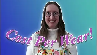 This Year I'm Tracking Cost Per Wear!