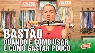 BASTÃO - Quando e como usar? E como gastar pouco??