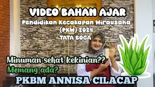 VIDEO BAHAN AJAR TATA BOGA - PKBM ANNISA - TUTORIAL MEMBUAT MINUMAN DAWET ALOEVERA