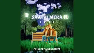Saathi Mera Lo-fi Version (Lo-fi)