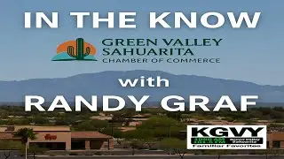 In The Know - &ldquo;Green Valley&ndash;Sahuarita Chamber Spotlight: Workforce Development & New Business Buzz&rdquo;