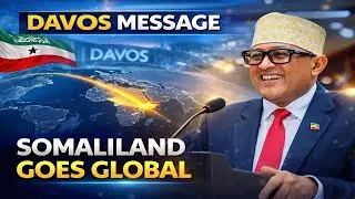 Davos Message: Somaliland&rsquo;s President Takes Recognition Global