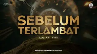 [LIVE MPI] Sebelum Terlambat (bagian 3) I Ahad, 18 Januari 2025