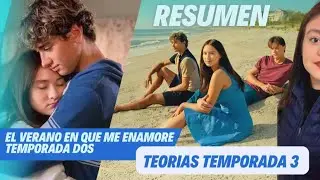 EL VERANO EN QUE ME ENAMORE / ( TEMPORADA DOS) / RESUMEN 💖✨ + TEORÍAS TEMPORADA TRES ✨