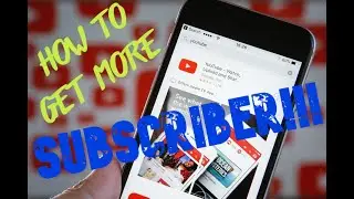 how to get more YouTube subscriber