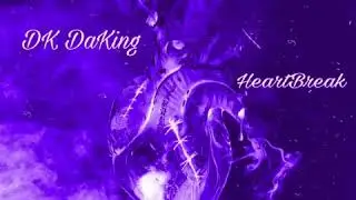 DK DaKing- Heartbreak