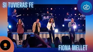 Si Tuvieras Fe - Fiona Mellet - Iglesia lakewood