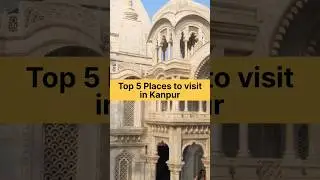 Top 5 Places to Visit in Kanpur #viralshort #shortvideo #kanpur