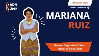 Episodio 1 T7: Más allá del talento humano, Liderando con Propósito. Con Mariana Ruiz