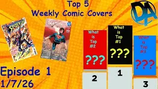 Top 5 Weekly Comic Covers: Episode 01 | 1/7/26
