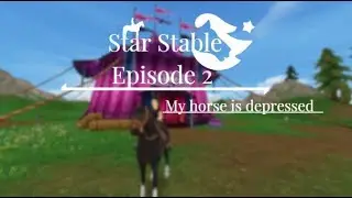 ||Star Stable-episode 2|| {My horse is depressed}