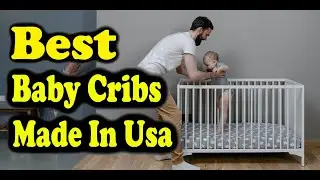Best Baby Cribs Made In USA