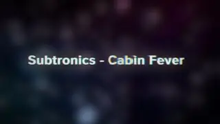 Subtronics - Cabin Fever (animation)