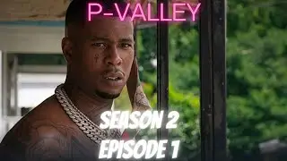 PValley Season 2 Episode 1 Recap