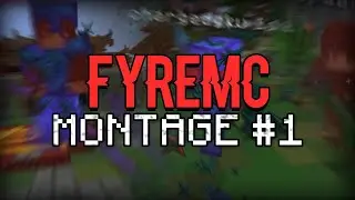 FyreMC Montage #1