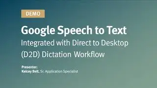 Using Google Speech-To-Text with Direct To Desktop Workflow