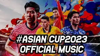 ASIAN CUP 2023 official music theme song