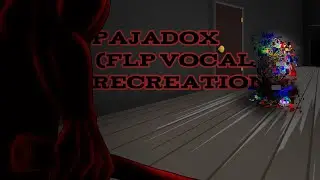 Friday night incident PAJADOX Vocal recreation (FLP MIDI Cover)