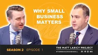 Why Small Business Matters: Matt Laricy Project S2 E1 w/ Elliot Richardson
