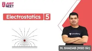 Electrostatics L5 | NEET Physics | JUST NEET | M. Shadab (MSD Sir)