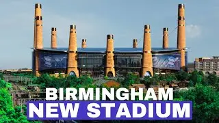 Футбольный клуб «Бирмингем Сити» представляет Powerhouse Stadium стоимостью 1,2 млрд фунтов стерл...