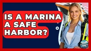 Is A Marina A Safe Harbor? - Boat Life Masters