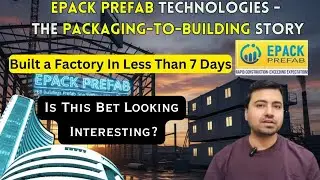 EPACK Prefab - Complete Business Analysis| Speed & Execution Are the Main Advantages