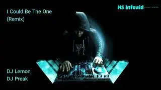 DJ Lemon X DJ Preak - I Could Be The One (Remix) - HS infoaid