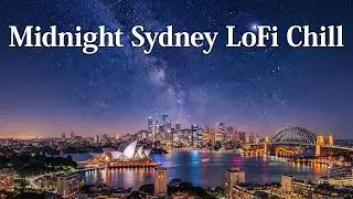 Sydney Nights — LoFi Reflections / シドニー夜景と静かな夜のローファイ時間 #sydneyharbour #chillvibes #relaxmusic