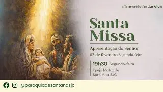 Santa Missa l Ao vivo l 19:30 l 02 de Fevereiro de 2026