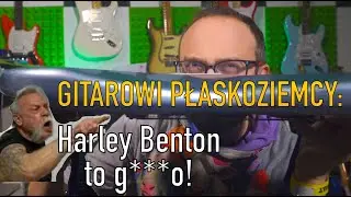 Gitarowi płaskoziemcy atakują!!! Nie da się grać na Harfach Boga, na każdej!