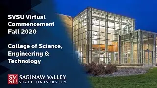 SVSU Virtual Commencement Fall 2020 - College of Science, Technology and Engineering