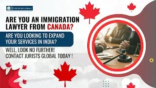 Are you an Immigration Lawyer from Canada & Eager to Get Indian Clients? Join Jurists Global Now.