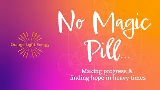 No Magic Pill | Making progress & finding hope in heavy times