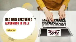 Bad Debt Recovered || Accounting Treatment in TallyPrime