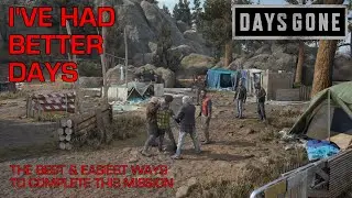 Days Gone - I'VE HAD BETTER DAYS / The Best & Easiest Ways To Complete This Days Gone Mission