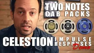 Celestion Impulse Response Two Notes IR Cab Packs - Demo By Kenny Serane