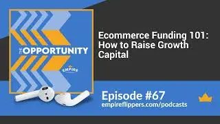 Ecommerce Funding 101: How to Raise Growth Capital with Leonardo Felisberto [Ep. 67]